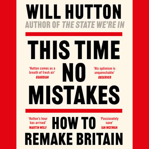Audiobook This Time No Mistakes - Will Hutton - Agent Alastair Campbell