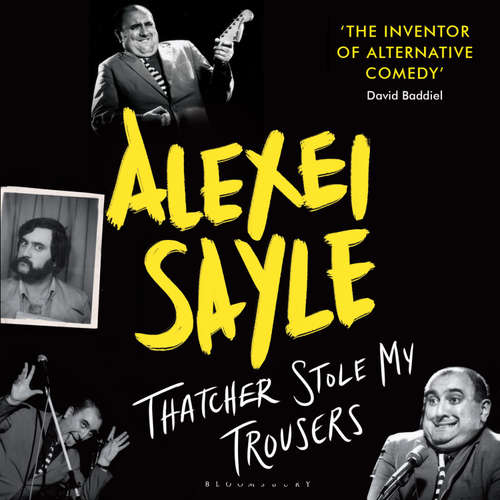 Audiobook Thatcher Stole My Trousers - Alexei Sayle - Alexei Sayle