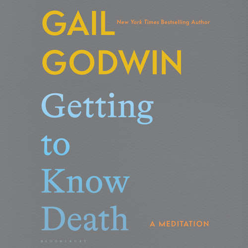 Audiobook Getting to Know Death - Gail Godwin - Rosemary Benson