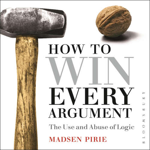 Audiobook How to Win Every Argument - Madsen Pirie - Chris Courtenay