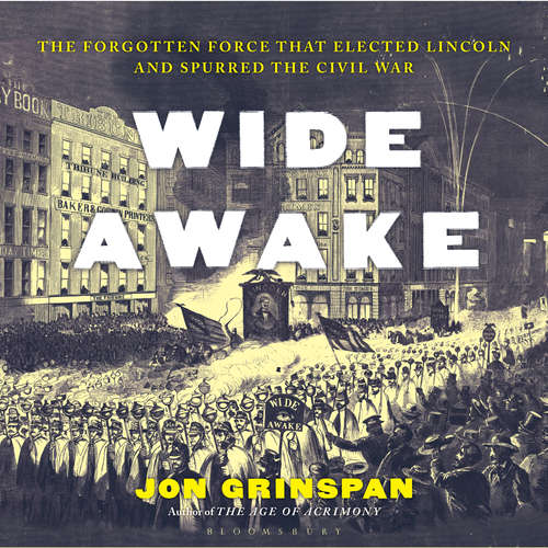 Audiobook Wide Awake - Jon Grinspan - Sean Pratt