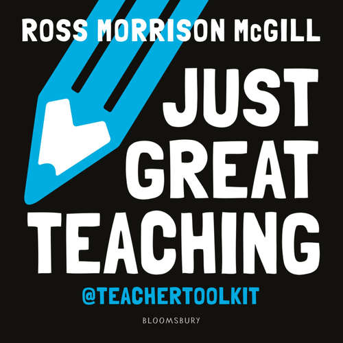 Audiobook Just Great Teaching - Ross Morrison McGill - Ross Morrison McGill