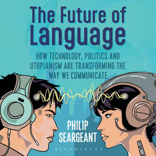 Audiobook The Future of Language - Philip Seargeant - Esh Alladi