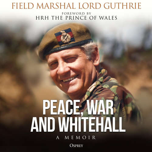Audiobook Peace, War and Whitehall - Charles Guthrie - Paul Blezard