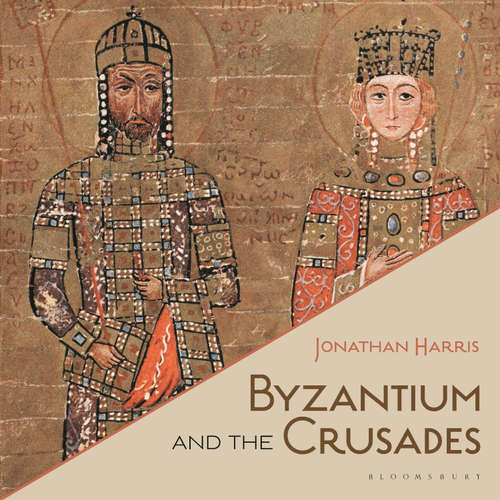 Audiobook Byzantium and the Crusades - Jonathan Harris - John Sackville