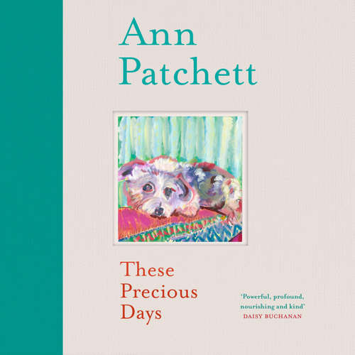 Audiobook These Precious Days - Ann Patchett - Ann Patchett