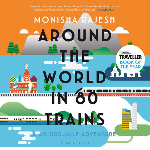 Audiobook Around the World in 80 Trains - Monisha Rajesh - Monisha Rajesh