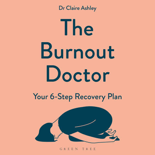 Audiobook The Burnout Doctor - Dr Claire Ashley - Nathalie Buscombe