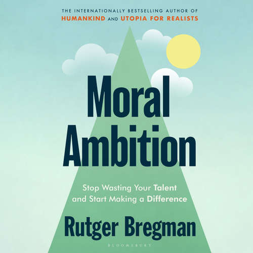 Audiobook Moral Ambition - Rutger Bregman - Boris Hiestand