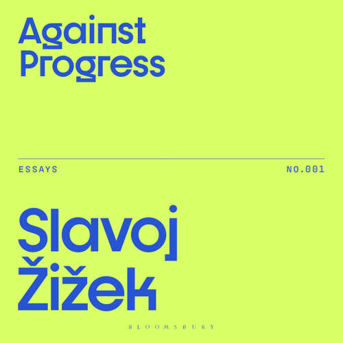 Audiobook Against Progress - Slavoj Žižek - Joe Jameson