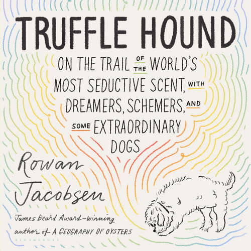 Audiobook Truffle Hound - Rowan Jacobsen - Sam Rushton