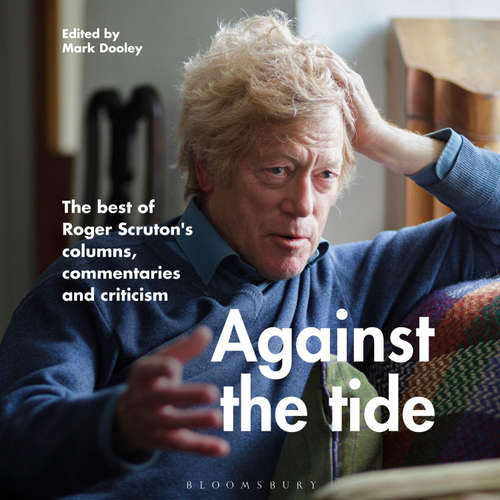 Audiobook Against the Tide - Roger Scruton - Kris Dyer