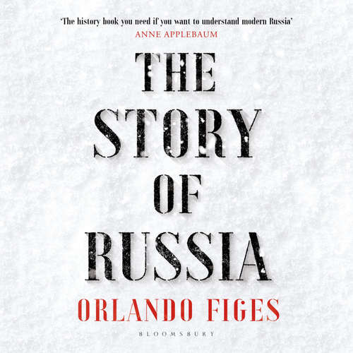Audiobook The Story of Russia - Orlando Figes - David Sibley