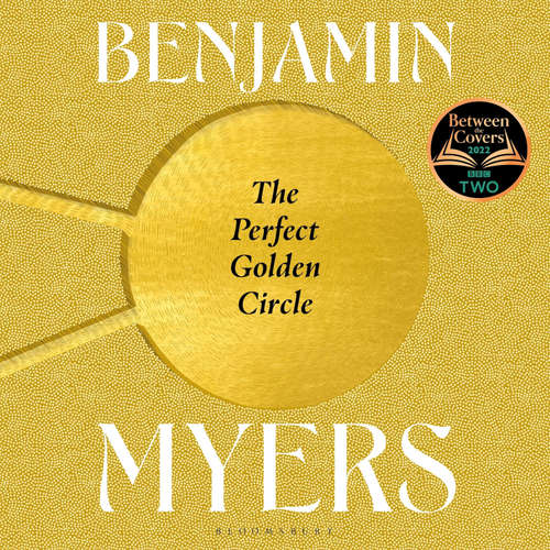 Audiobook The Perfect Golden Circle - Benjamin Myers - Tim Key