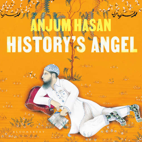 Audiobook History's Angel - Anjum Hasan - Sagar Arya