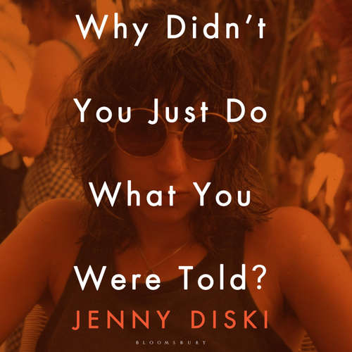 Audiobook Why Didn't You Just Do What You Were Told? - Jenny Diski - Charlotte Randle