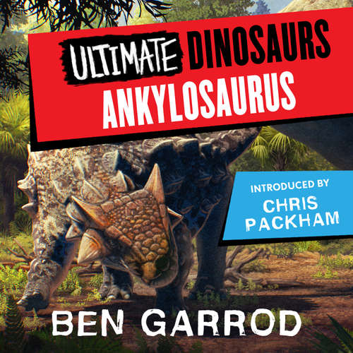 Audiobook Ankylosaurus - Ben Garrod - Ben Garrod