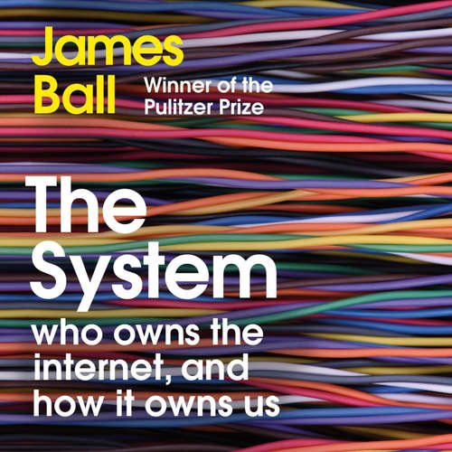 Audiobook The System - James Ball - James Ball