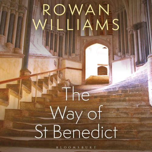 Audiobook The Way of St Benedict - Rowan Williams - Peter Noble
