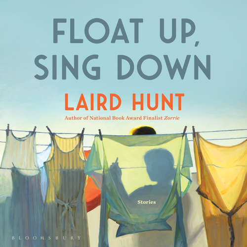 Audiobook Float Up, Sing Down - Laird Hunt - Holly Palance