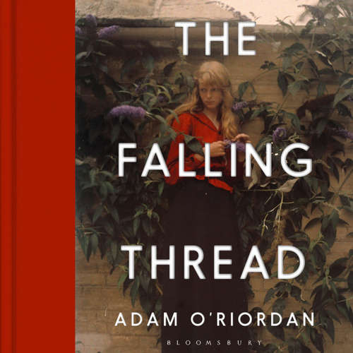 Audiobook The Falling Thread - Adam O'Riordan - Anna Krippa