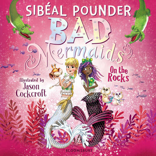 Audiobook Bad Mermaids: On the Rocks - Sibéal Pounder - Jessica Hayles