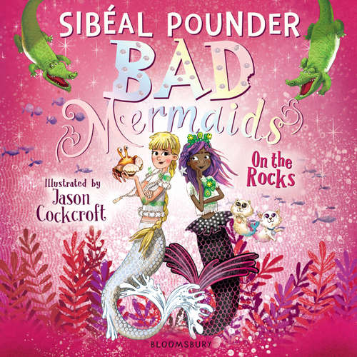 Audiobook Bad Mermaids: On the Rocks - Sibéal Pounder - Jessica Hayles
