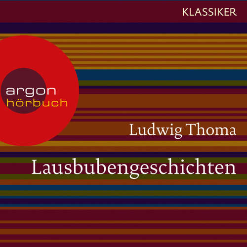 Hoerbuch Lausbubengeschichten - Ludwig Thoma - Christian Baumann Hoerbuch Lausbubengeschichten - Ludwig Thoma - Christian Baumann