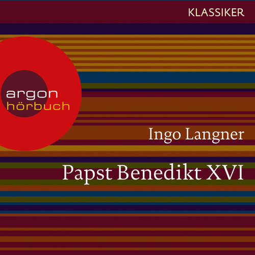 Hoerbuch Papst Benedikt XVI - Ein Leben (Feature) - Ingo Langner - Jutta Lampe Hoerbuch Papst Benedikt XVI - Ein Leben (Feature) - Ingo Langner - Jutta Lampe