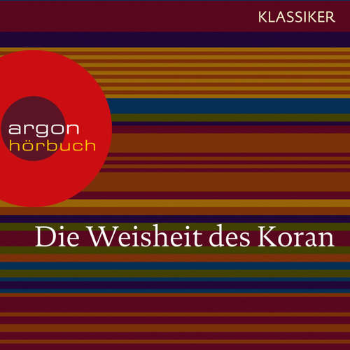 Hoerbuch Die Weisheit des Koran (Szenische Lesung) - Diverse Autoren - Stephan Benson