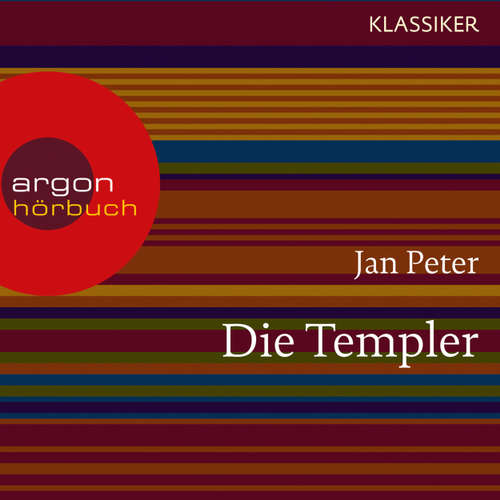 Hoerbuch Die Templer - Das Geheimnis der "Armen Ritterschaft Christi vom Salomonischen Tempel" (Feature) - Jan Peter - Oliver Nitsche Hoerbuch Die Templer - Das Geheimnis der "Armen Ritterschaft Christi vom Salomonischen Tempel" (Feature) - Jan Peter - Oliver Nitsche