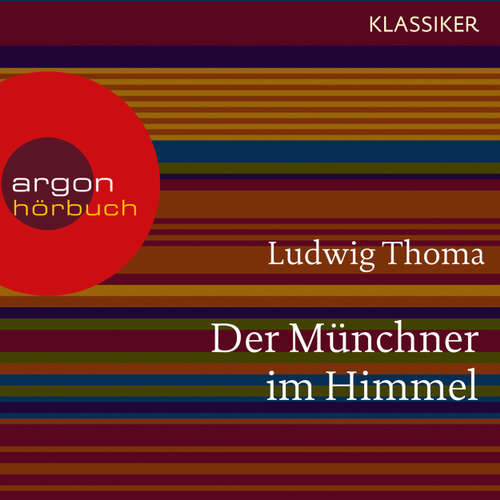 Hoerbuch Der Münchner im Himmel - Ludwig Thoma - Christian Baumann Hoerbuch Der Münchner im Himmel - Ludwig Thoma - Christian Baumann