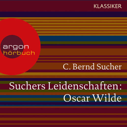 Hoerbuch Suchers Leidenschaften:Oscar Wilde - oder Ich habe kein Verlangen, Türvorleger zu küssen (Szenische Lesung) - C. Bernd Sucher - Udo Samel Hoerbuch Suchers Leidenschaften:Oscar Wilde - oder Ich habe kein Verlangen, Türvorleger zu küssen (Szenische Lesung) - C. Bernd Sucher - Udo Samel