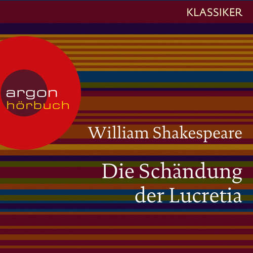 Hoerbuch Die Schändung der Lucretia - William Shakespeare - Michael Rotschopf Hoerbuch Die Schändung der Lucretia - William Shakespeare - Michael Rotschopf