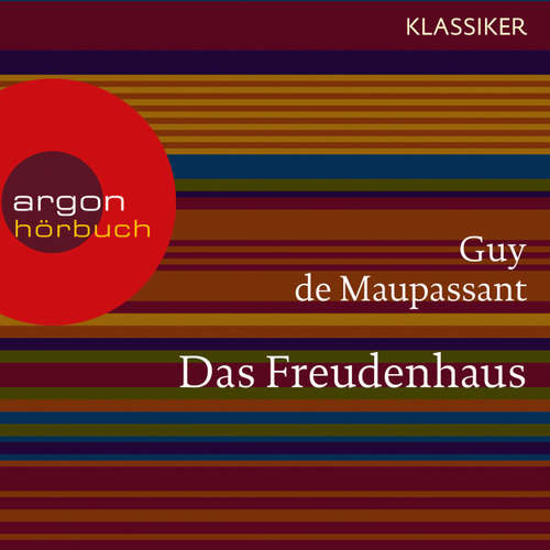 Hoerbuch Das Freudenhaus - Guy de Maupassant - Michael Rotschopf Hoerbuch Das Freudenhaus - Guy de Maupassant - Michael Rotschopf