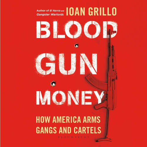 Audiobook Blood Gun Money - Ioan Grillo - Shawn Compton