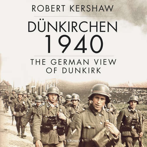 Audiobook Dünkirchen 1940 - Robert Kershaw - Richard Trinder