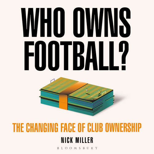 Audiobook Who Owns Football? - Nick Miller - Homer Todiwala