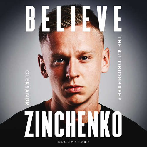 Audiobook Believe - Oleksandr Zinchenko - Greg Kolpakchi