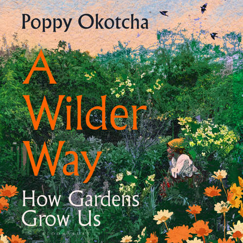 Audiobook A Wilder Way - Poppy Okotcha - Poppy Okotcha