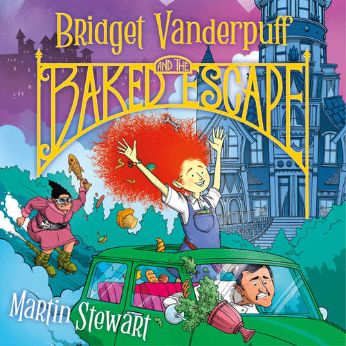 Audiobook Bridget Vanderpuff and the Baked Escape - Martin Stewart - Andrea Matthea