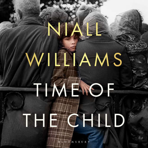 Audiobook Time of the Child - Niall Williams - Dermot Crowley
