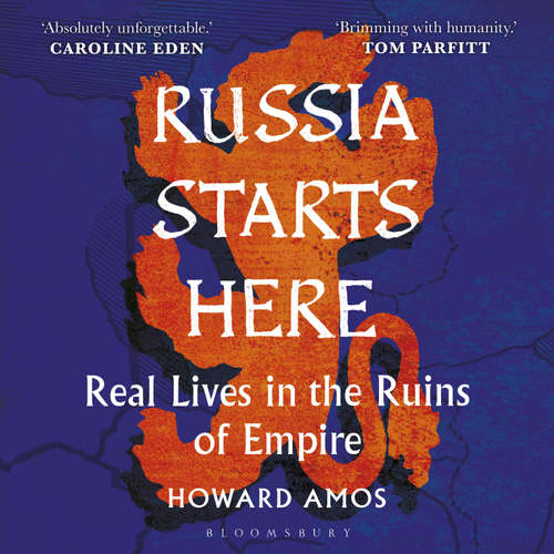 Audiobook Russia Starts Here - Howard Amos - Howard Amos
