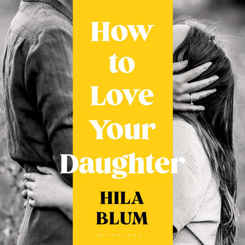 Audiobook How to Love Your Daughter - Hila Blum - Cassandra Campbell