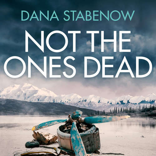 Audiobook Not the Ones Dead - Dana Stabenow - Marguerite Gavin