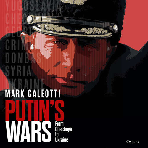 Audiobook Putin's Wars - Mark Galeotti - David Sibley