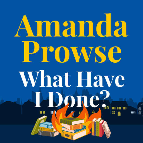 Audiobook What Have I Done? - Amanda Prowse - Amanda Prowse