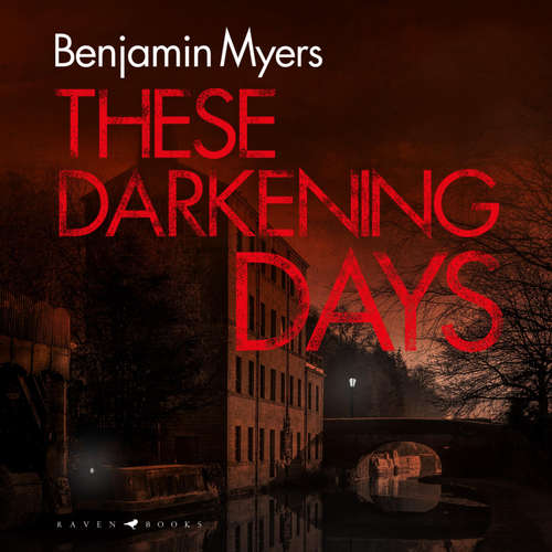 Audiobook These Darkening Days - Benjamin Myers - Andrew Macintosh