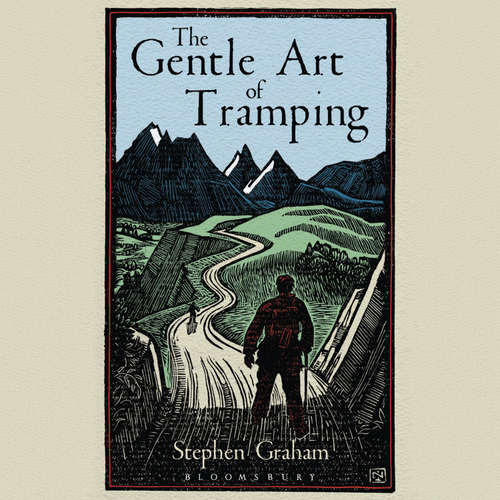 Audiobook The Gentle Art of Tramping - Stephen Graham - Mike Grady