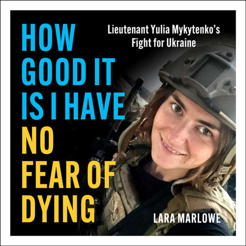 Audiobook How Good It Is I have No Fear of Dying - Lara Marlowe - Lara Marlowe